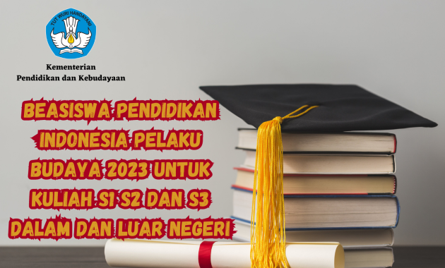 Beasiswa Pendidikan Indonesia Pelaku Budaya 2023 untuk Kuliah S1 S2 dan
